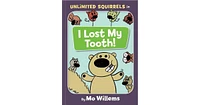 I Lost My Tooth! (Unlimited Squirrels Series #1) by Mo Willems