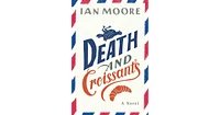 Death and Croissants- A Novel by Ian Moore