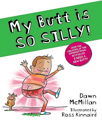 My Butt is So Silly! by Dawn McMillan