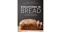 Evolutions in Bread: Artisan Pan Breads and Dutch-Oven Loaves at Home [A baking book] by Ken Forkish