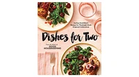 Good Housekeeping Dishes for Two- 125 Easy Small-Batch Recipes for Weeknight Meals Special Celebrations by Good Housekeeping Editor