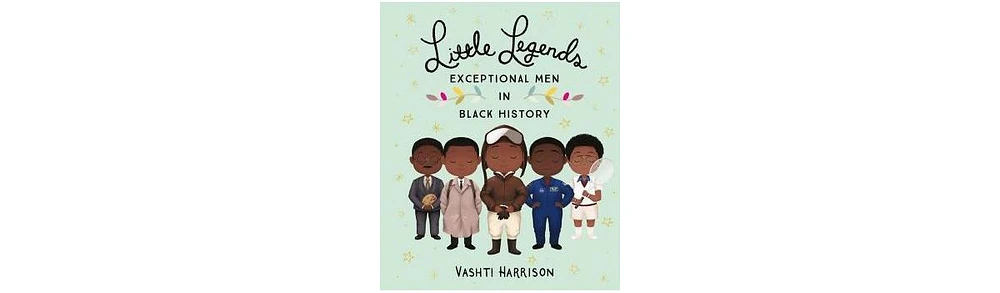 Little Legends- Exceptional Men in Black History by Vashti Harrison
