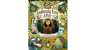 Endlessly Ever After- Pick Your Path to Countless Fairy Tale Endings by Laurel Snyder