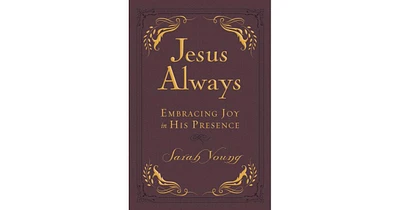 Jesus Always, Leathersoft, with Scripture References- Embracing Joy in His Presence (a 365-Day Devotional) by Sarah Young