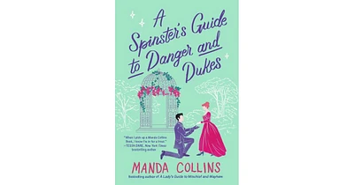 A Spinster's Guide to Danger and Dukes by Manda Collins