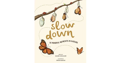 Slow Down- 50 Mindful Moments in Nature by Rachel Williams
