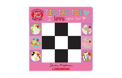Tic-Tac-Toe- I Love You So A Let's Play Board Book by Sandra Magsamen