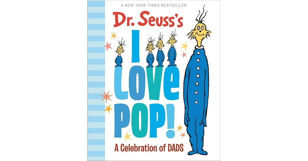 Dr. Seuss's I Love Pop!: A Celebration of Dads by Dr. Seuss