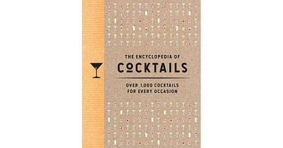 The Encyclopedia of Cocktails: Over 1,000 Cocktails for Every Occasion by the Coastal Kitchen