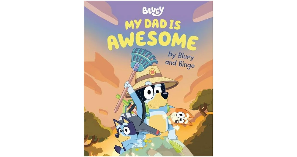 My Dad Is Awesome by Bluey and Bingo by Penguin Young Readers Licenses