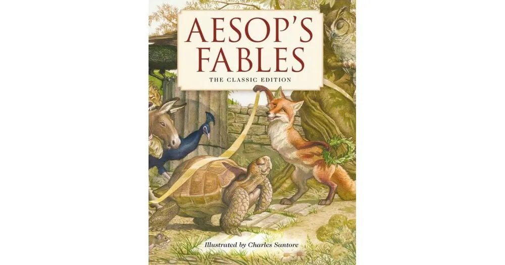 Aesop's Fables Hardcover- The Classic Edition by The New York Times Bestselling Illustrator, Charles Santore by Aesop