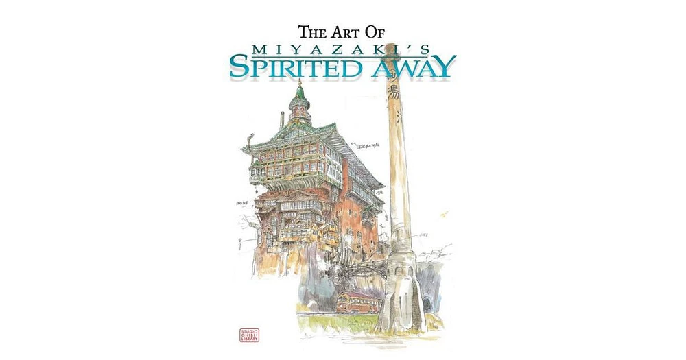 The Art of Spirited Away by Hayao Miyazaki