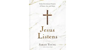 Jesus Listens- Daily Devotional Prayers of Peace, Joy, and Hope (the New 365-Day Prayer Book) by Sarah Young