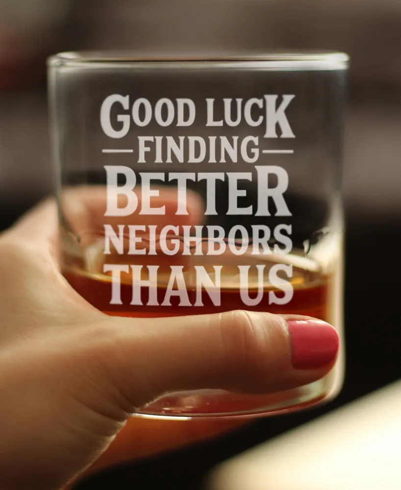 Bevvee Good Luck Finding Better Neighbors than us Neighbors Moving Gifts Whiskey Rocks Glass, 10 oz