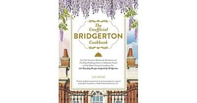 The Unofficial Bridgerton Cookbook