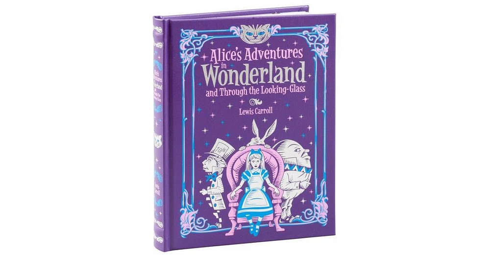 Alice's Adventures in Wonderland and Through the Looking Glass (Barnes & Noble Collectible Editions) by Lewis Carroll