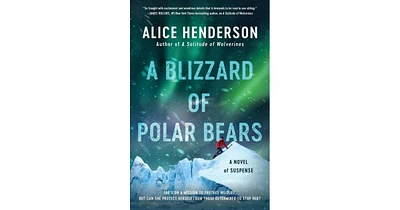 A Blizzard of Polar Bears: A Novel of Suspense by Alice Henderson