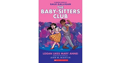 Logan Likes Mary Anne! (The Baby-Sitters Club Graphix Series #8) by Ann M. Martin