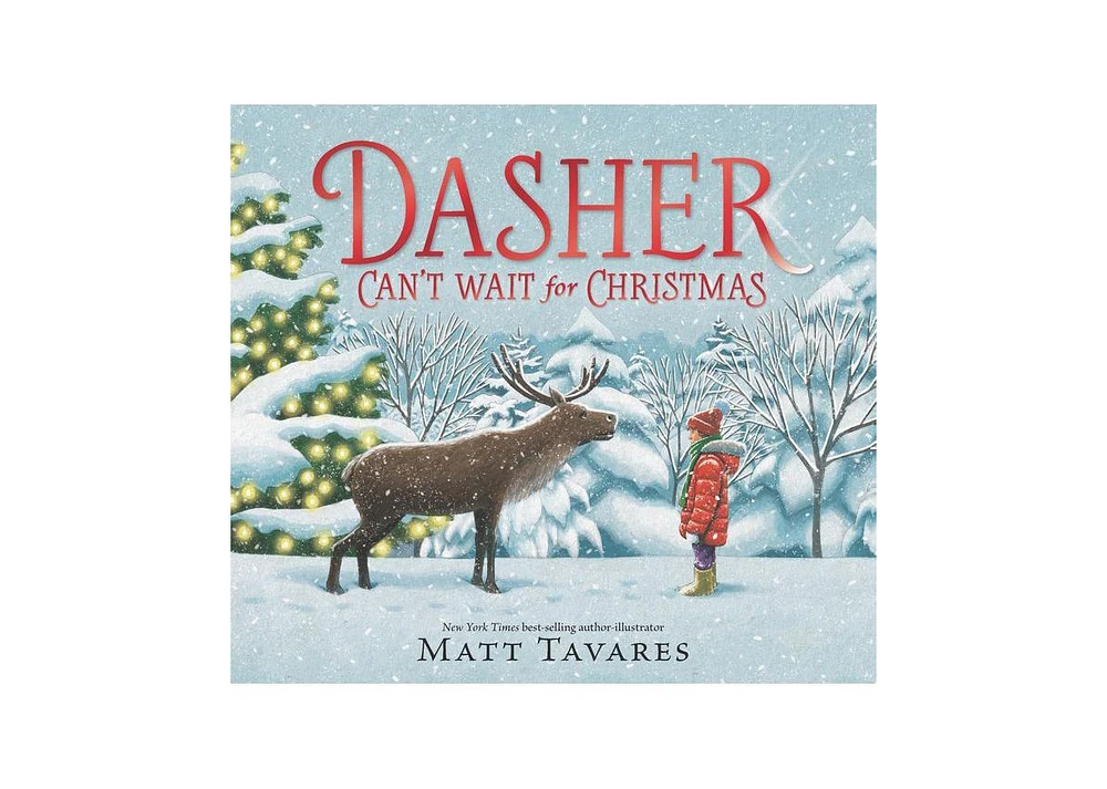 Dasher Can't Wait for Christmas by Matt Tavares
