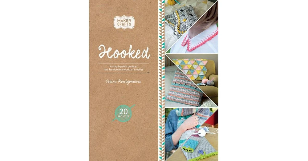 Hooked: A Step-By-Step Guide to the Fashionable World of Crochet by Parragon
