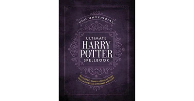 The Unofficial Ultimate Harry Potter Spellbook: A Complete Reference Guide to Every Spell in the Wizarding World by Media Lab Books