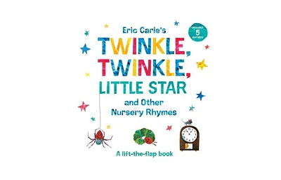 Eric Carle's Twinkle, Twinkle, Little Star and Other Nursery Rhymes- A Lift-the-Flap Book by Eric Carle