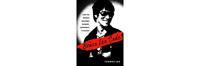 The Bruce Lee Code- How the Dragon Mastered Business, Confidence, and Success by Thomas Lee
