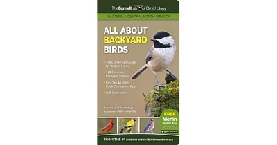 All About Backyard Birds- Eastern & Central North America by Cornell Lab of Ornithology
