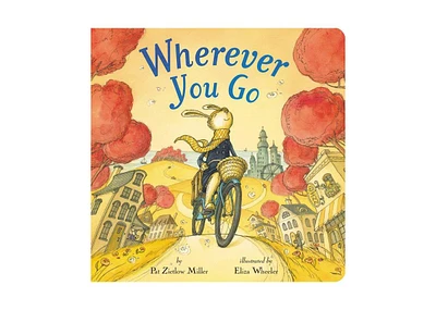 Wherever You Go by Pat Zietlow Miller