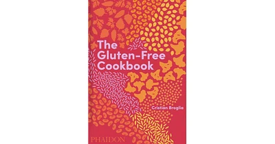 The Gluten-Free Cookbook by Cristian Broglia