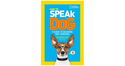 How to Speak Dog: A Guide to Decoding Dog Language by Gary Weitzman, D.v.m.