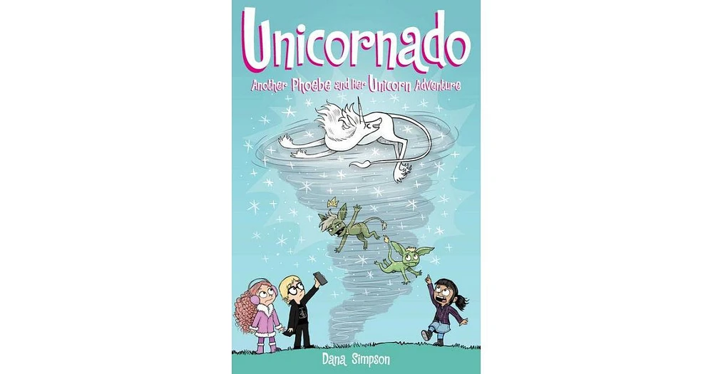 Unicornado- Another Phoebe and Her Unicorn Adventure by Dana Simpson