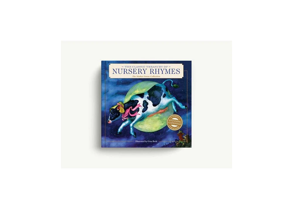 The Classic Treasury of Nursery Rhymes- The Mother Goose Collection by Gina Baek Illustrator