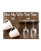 How My Wife Tells Time Wall Mounted Wine Rack with Glasses and Coffee Mugs