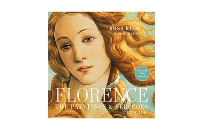 Florence: The Paintings & Frescoes, 1250-1743 by Ross King