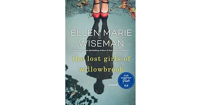 The Lost Girls of Willowbrook by Ellen Marie Wiseman