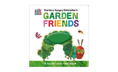 The Very Hungry Caterpillar's Garden Friends- A Touch-and-Feel Book by Eric Carle