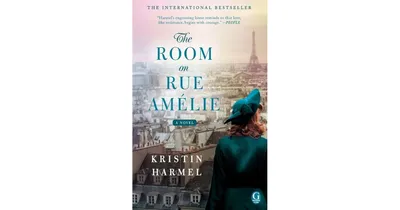 The Room on Rue Amelie by Kristin Harmel
