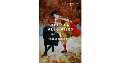 The Sun Also Rises by Ernest Hemingway