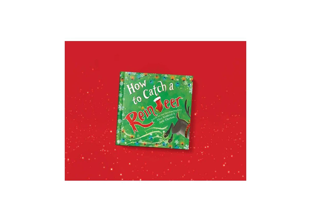 How to Catch a Reindeer (How to Catch... Series) by Alice Walstead