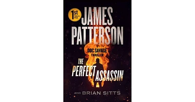 The Perfect Assassin- A Doc Savage Thriller by James Patterson