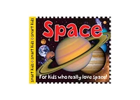 Smart Kids- Space- For Kids Who Really Love Space by Roger Priddy