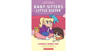 Karen's Worst Day: A Graphic Novel (Baby-Sitters Little Sister Graphix Series #3) by Ann M. Martin