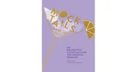 Mocktails Made Me Do It- 60 Delightful Cocktails for the Mindful Drinker by Jassy Davis
