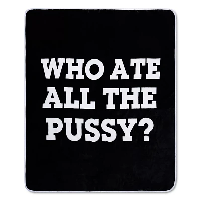 Who Ate All The Pussy Reversible Fleece Blanket - Danny Duncan
