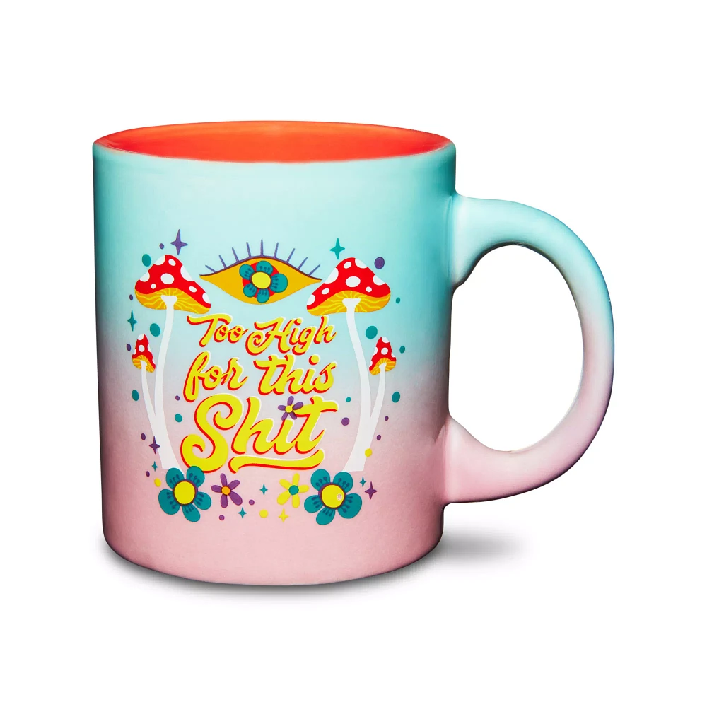 Too High For This Shit Coffee Mug - 20 oz.