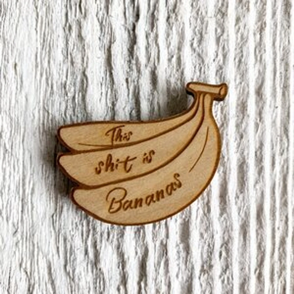 This Shit Is Bananas Magnet - Etch'd Designs