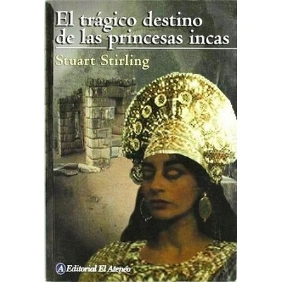 EL TRAGICO DESTINO DE LAS PRINCESAS INCA