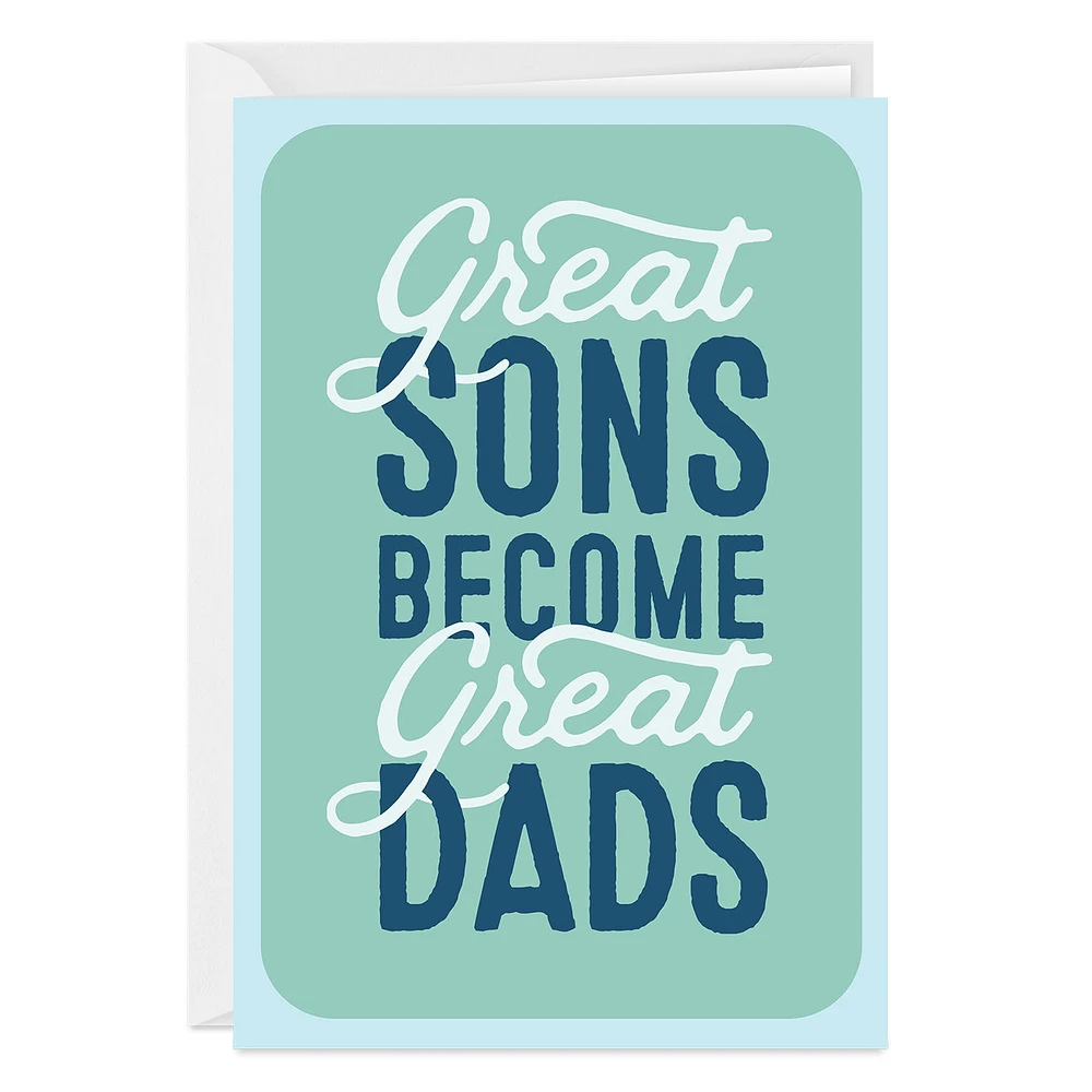 Great Sons Become Great Dads Custom Father's Day Card for only USD 4.99 | Hallmark