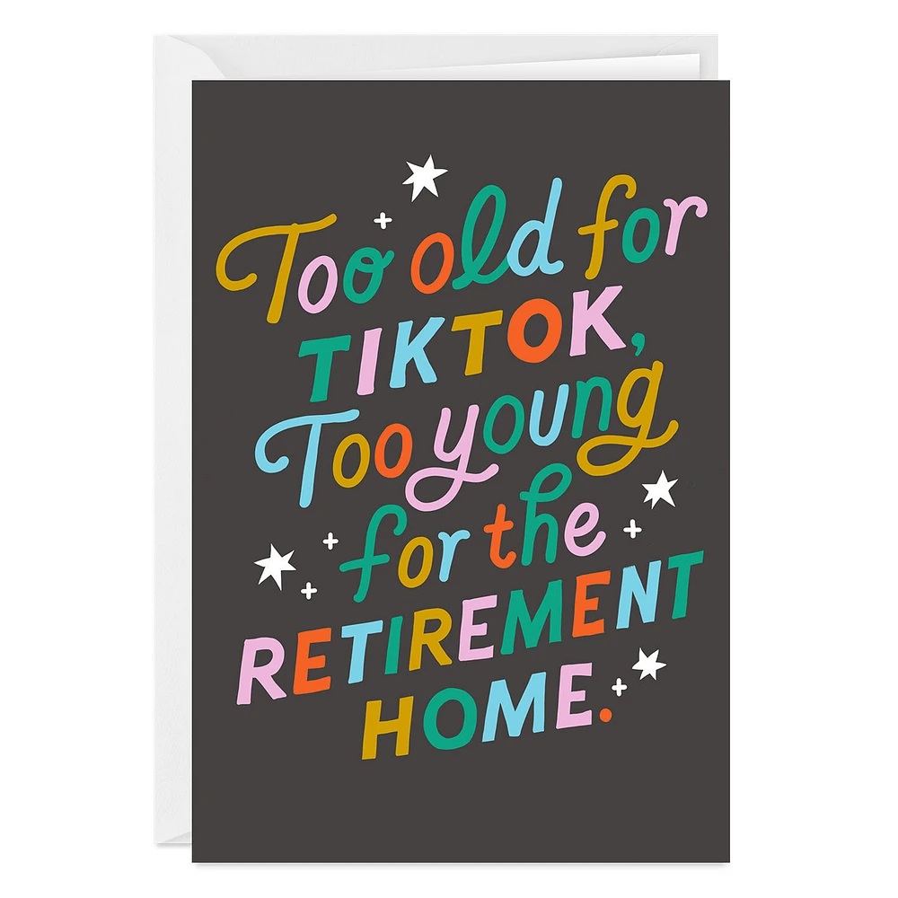 Too Old Too Young Funny Custom Birthday Card for only USD 4.99 | Hallmark
